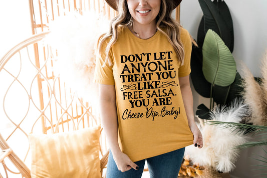 You Are Cheese Dip, Baby T-Shirt